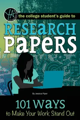 Lucrări de cercetare: 101 moduri de a vă face lucrarea să iasă în evidență - Research Papers: 101 Ways to Make Your Work Stand Out