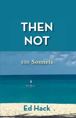 Then Gone: 100 Sonnets