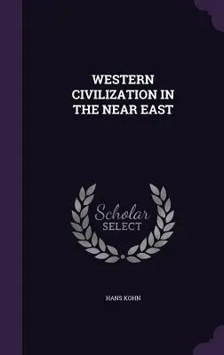Civilizația occidentală în Orientul Apropiat - Western Civilization in the Near East