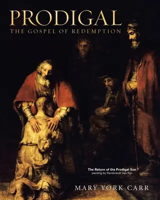 Prodigal: Evanghelia răscumpărării (The Gospel of Redemption) - Prodigal: The Gospel of Redemption