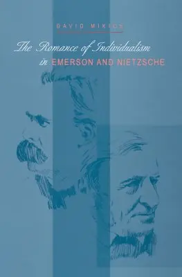 Romantismul individualismului la Emerson și Nietzsche - The Romance of Individualism in Emerson and Nietzsche