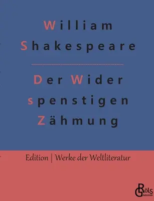 Îmblânzirea scorpiei (The Taming of the Shrew) - Der Widerspenstigen Zhmung