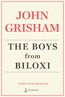 Băieții din Biloxi: Un thriller juridic - The Boys from Biloxi: A Legal Thriller