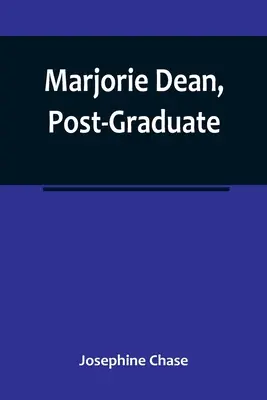 Marjorie Dean, absolventă de liceu - Marjorie Dean, Post-Graduate