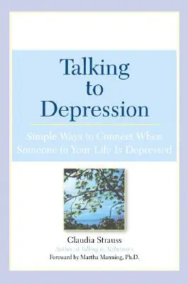 Vorbind cu depresia: Simple Ways to Connect When Someone in Your Lifeis Depres: Modalități simple de a te conecta atunci când cineva din viața ta este deprimat - Talking to Depression: Simple Ways to Connect When Someone in Your Lifeis Depres: Simple Ways to Connect When Someone in Your Life Is Depressed