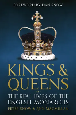 Regi și regine ai Angliei: Vieți și domnii de la Casa de Wessex la Casa de Windsor - Kings and Queens of England: Lives and Reigns from the House of Wessex to the House of Windsor