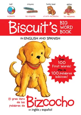 Biscuit's Big Word Book în engleză și spaniolă Board Book: Over 100 First Words!/Ms de 100 Palabras Bsicas! - Biscuit's Big Word Book in English and Spanish Board Book: Over 100 First Words!/Ms de 100 Palabras Bsicas!