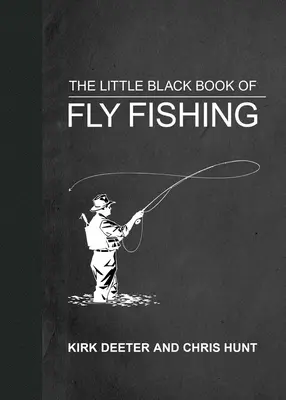 The Little Black Book of Fly Fishing: 201 sfaturi pentru a vă face un pescar mai bun - The Little Black Book of Fly Fishing: 201 Tips to Make You a Better Angler