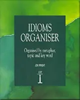 Idioms Organizer - Organizat după metaforă, subiect și cuvânt cheie - Idioms Organiser - Organised by Metaphor, Topic, and Key Word