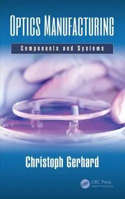 Optics Manufacturing: Componente și sisteme - Optics Manufacturing: Components and Systems