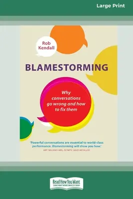 Blamestorming: De ce conversațiile merg prost și cum să le reparăm [Standard Large Print 16 Pt Edition] - Blamestorming: Why Conversations Go Wrong and How to Fix Them [Standard Large Print 16 Pt Edition]