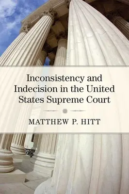 Inconsecvență și indecizie în Curtea Supremă a Statelor Unite - Inconsistency and Indecision in the United States Supreme Court