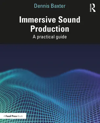 Producția de sunet imersiv: Un ghid practic - Immersive Sound Production: A Practical Guide