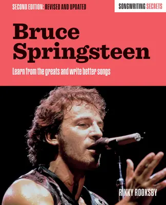 Bruce Springsteen: Songwriting Secrets, revizuită și actualizată - Bruce Springsteen: Songwriting Secrets, Revised and Updated