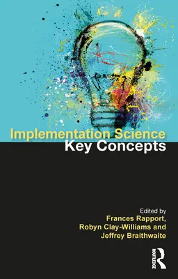 Știința implementării: Conceptele cheie - Implementation Science: The Key Concepts