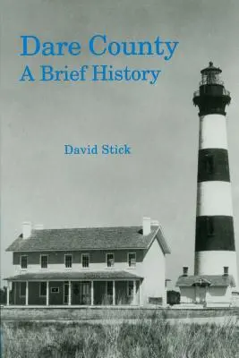 Comitatul Dare: O scurtă istorie - Dare County: A Brief History