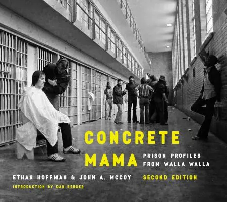 Concrete Mama: Profiluri de închisoare din Walla Walla - Concrete Mama: Prison Profiles from Walla Walla