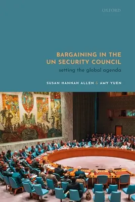 Negocierea în Consiliul de Securitate al ONU: Stabilirea agendei globale - Bargaining in the Un Security Council: Setting the Global Agenda