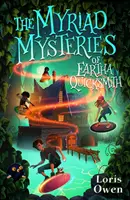 Miriade de mistere ale Eartha Quicksmith - Myriad Mysteries of Eartha Quicksmith