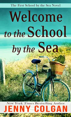 Bine ați venit la School by the Sea: Primul roman Școala de lângă mare - Welcome to the School by the Sea: The First School by the Sea Novel