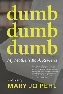 Dumb Dumb Dumb: Recenziile de carte ale mamei mele - Dumb Dumb Dumb: My Mother's Book Reviews