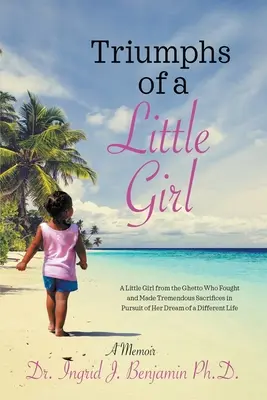 Triumfurile unei fetițe: A Memoir - Triumphs of a Little Girl: A Memoir