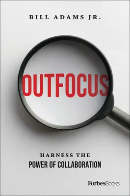 Outfocus: valorificați puterea colaborării - Outfocus: Harness the Power of Collaboration