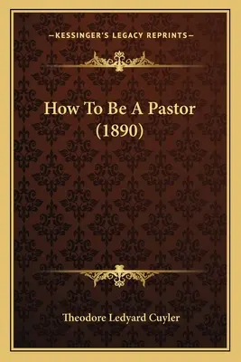 Cum să fii pastor (1890) - How To Be A Pastor (1890)