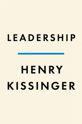 Leadership: Șase studii de strategie mondială - Leadership: Six Studies in World Strategy