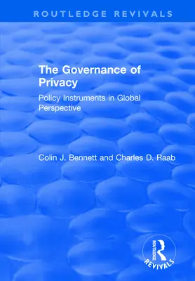 Guvernanța vieții private: Instrumente politice în perspectivă globală - The Governance of Privacy: Policy Instruments in Global Perspective