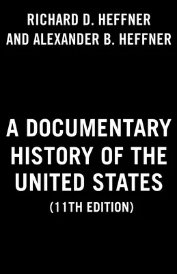 O istorie documentară a Statelor Unite (ediția a 11-a) - A Documentary History of the United States (11th Edition)