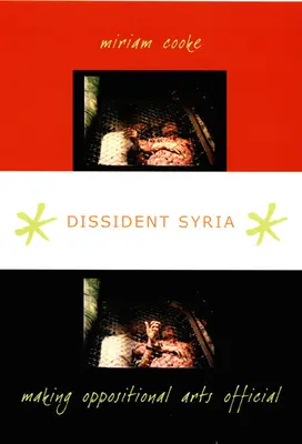Siria disidentă: Oficializarea artelor opozante - Dissident Syria: Making Oppositional Arts Official