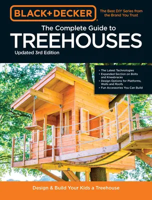 Black & Decker the Complete Photo Guide to Treehouses Ediția a 3-a: Proiectați și construiți căsuța dvs. din copac de vis - Black & Decker the Complete Photo Guide to Treehouses 3rd Edition: Design and Build Your Dream Treehouse