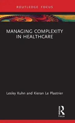 Gestionarea complexității în asistența medicală - Managing Complexity in Healthcare