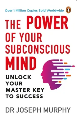 The Power of Your Subconscious Mind (Premium Paperback, Penguin India): A Personal Transformation and Development Book, Înțelegerea psihologiei umane - The Power of Your Subconscious Mind (Premium Paperback, Penguin India): A Personal Transformation and Development Book, Understanding Human Psychology