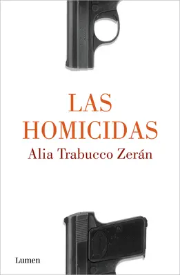 Las Homicidas / Când femeile ucid - Las Homicidas / When Women Kill