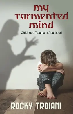 Mintea mea chinuită - My Tormented Mind
