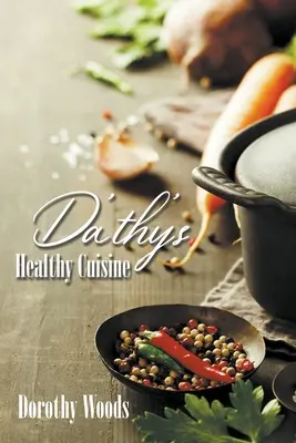 Bucătăria sănătoasă a lui Da'thy - Da'thy's Healthy Cuisine