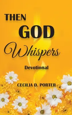 Atunci Dumnezeu șoptește - Then God Whispers
