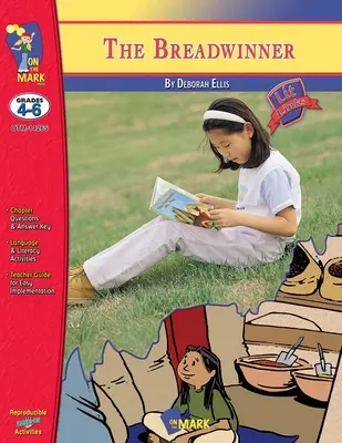The Breadwinner, un roman de Deborah Ellis Novel Study/Lit Link Grades 4-6 - The Breadwinner, A novel by Deborah Ellis Novel Study/Lit Link Grades 4-6