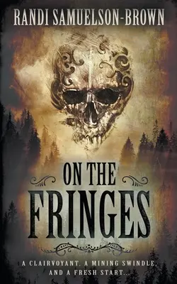 On The Fringes: Un roman istoric western - On The Fringes: A Western Historical Novel