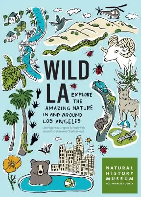 Wild La: Explorați natura uimitoare din Los Angeles și împrejurimi - Wild La: Explore the Amazing Nature in and Around Los Angeles