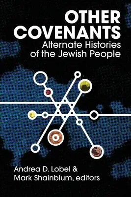 Alte legăminte: Istorii alternative ale poporului evreu - Other Covenants: Alternate Histories of the Jewish People