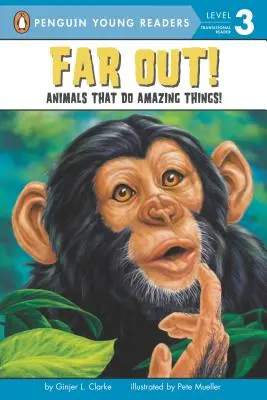 Departe!: Animale care fac lucruri uimitoare - Far Out!: Animals That Do Amazing Things