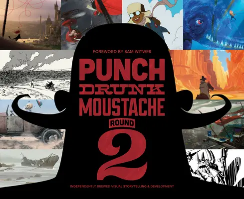 Punch Drunk Moustache Runda 2: Storytelling și dezvoltare vizuală independentă - Punch Drunk Moustache Round 2: Independently Brewed Visual Storytelling & Development