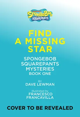 Găsiți o stea dispărută (Misterele lui Spongebob Squarepants #1) - Find a Missing Star (Spongebob Squarepants Mysteries #1)
