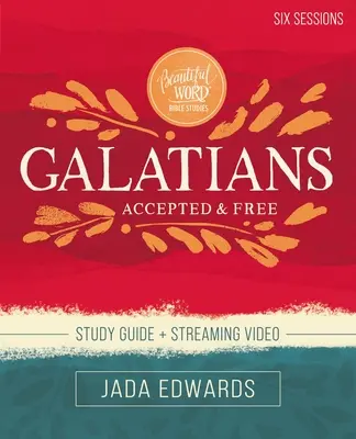 Ghid de studiu biblic Galateni Plus Streaming Video: Acceptat și gratuit - Galatians Bible Study Guide Plus Streaming Video: Accepted and Free