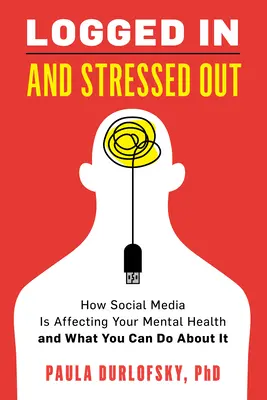 Conectat și stresat: Cum îți afectează social media sănătatea mintală și ce poți face în privința asta - Logged in and Stressed Out: How Social Media Is Affecting Your Mental Health and What You Can Do about It