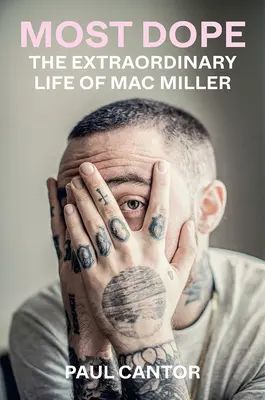 Most Dope: Viața extraordinară a lui Mac Miller - Most Dope: The Extraordinary Life of Mac Miller