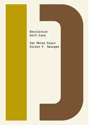 Decolonizarea îngrijirii de sine - Decolonize Self-Care